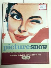 Picture Show: Classic Movie Posters from the TCM Archives Dianna Edwards; Robert