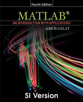 MATLAB : An Introduction with Applications Paperback Amos Gilat