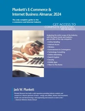 Plunkett's E-Commerce & Internet Business Almanac 2024 : The Only Comprehensi...