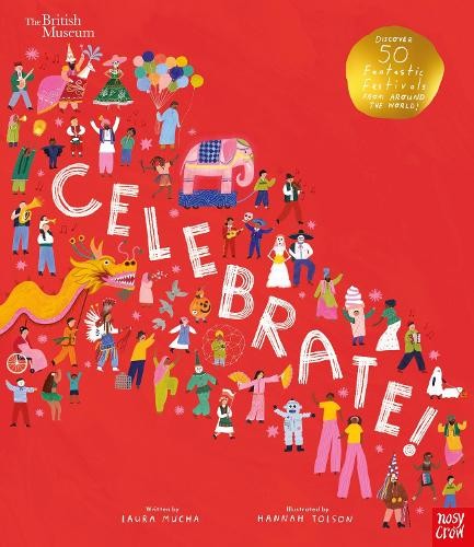 British Museum: Celebrate! by Laura Mucha, Hannah Tolson - 9781839940415