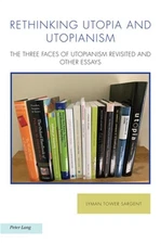 Rethinking Utopia and Utopianism: The Three Faces of Utopianism Revisited and Ot