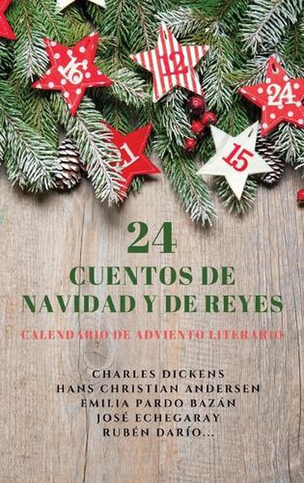 24 Cuentos de Navidad y de Reyes&colon; Calendario de Adviento literario by Charles Di