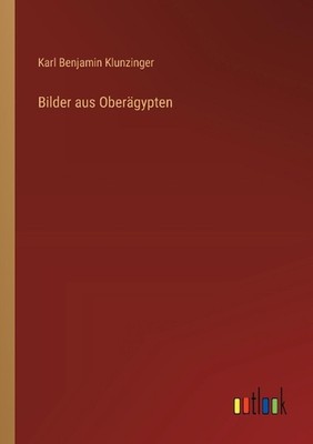 Bilder aus Obergypten by Karl Benjamin Klunzinger Paperback Book