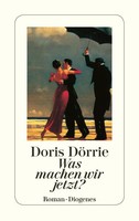 Was Machen Wir Jetzt? | Doris DöRrie | Taschenbuch | Diogenes TaschenbüCher