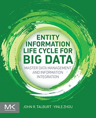 Entity Information Life Cycle for Big Data: Master Data Management and Informat
