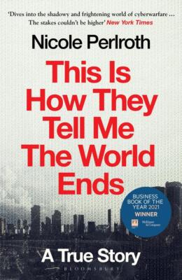 This Is How They Tell Me the World Ends | Nicole Perlroth | 2022 | englisch