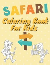 Safari Coloring Book for Kids: Wild Jungle Animal Expedition Playtime Fun Colori