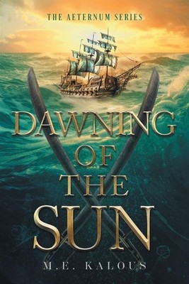 Dawning of the Sun - Kalous M. E.