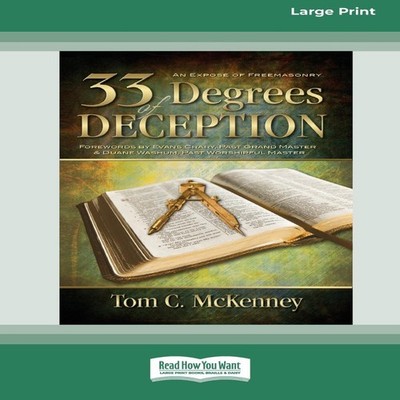 33 Degrees of Deception An Expose of Freemasonry (16pt Large Prin