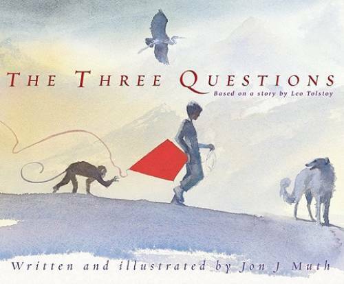 The Three Questions [Based on a story by Leo Tolstoy] - Hardcover - GOOD - Picture 1 of 1