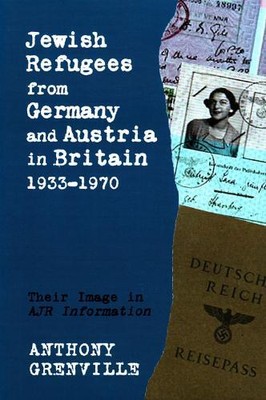 Anthony Grenvil Jewish Refugees from Germany and Austria in Britain,  (Hardback)
