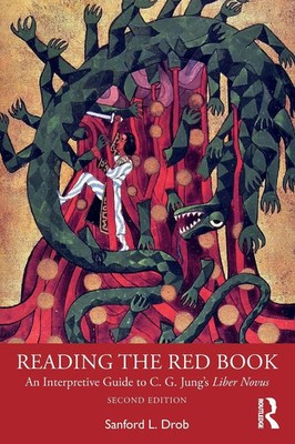 Reading the Red Book An Interpretive Guide to C. G. Jung's Liber Novus Drob Buch