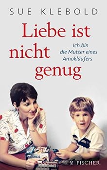 Liebe ist nicht genug - Ich bin die Mutter eines Amokläu... | Buch | Zustand gut