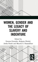 Farzana Gounder (U. A.) | Women, Gender And The Legacy Of Slavery And Indenture