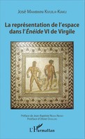 La RepréSentation De L'espace Dans L'ÉNéIde VI De Virgile Kivuila-Kiaku Buch