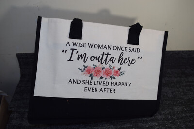 A Wise Woman Once Said I'm Outta Here Canvas Zippered Tote Shopping Bag 17x12