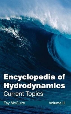 Encyclopedia of Hydrodynamics: Volume III (Current Topics) (Hardback)