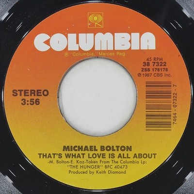 MICHAEL BOLTON Thats What Love Is All About COLUMBIA 38 7322 VG+ 45 RPM 1987 7''