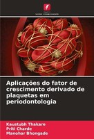 AplicaçõEs Do Fator De Crescimento Derivado De Plaquetas Em Periodontologia Mano