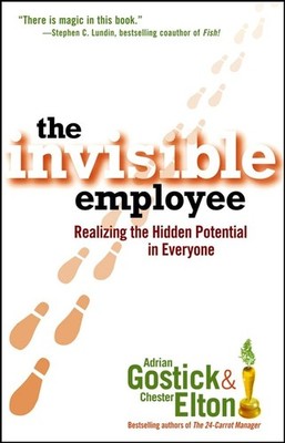 The Invisible Employee: Realizing the Hidden Potential in Everyone - Gostick...