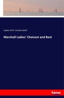 Ladies Of St. Cecelia Guild | Marshall Ladies' Choicest And Best | Taschenbuch