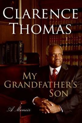 My Grandfather's Son: A Memoir by Clarence Thomas