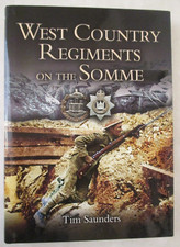 West Country Regiments on the Somme by Tim Saunders (2004, Hardcover) WWI