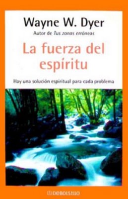 La Fuerza del Espíritu (Spanish) Paperback by Wayne W Dyer 