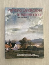Painting Landscapes in Watercolour: A Famous Watercolourist Shows How to Produce