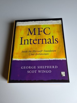 MFC Internals Inside the Microsoft Foundation Class Architecture George Shepherd