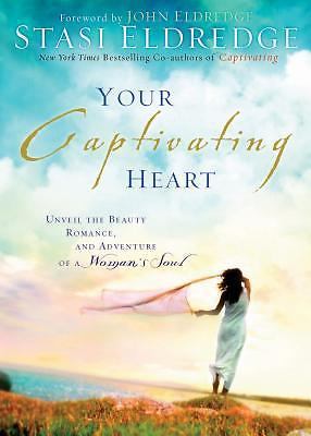 Your Captivating Heart: Discover How God'- 1404103066, Stasi Eldredge, hardcover