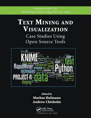 Text Mining and Visualization | Case Studies Using Open-Source Tools | Buch