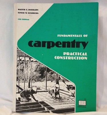 Fundamentals of Carpentry Practical Construction 5th Edition ATS 1977
