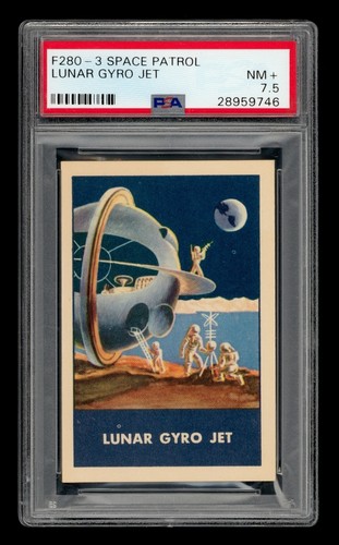 1953 F280-3 Space Patrol Set-Break Lunar Gyro Jet PSA 7.5 NM+
