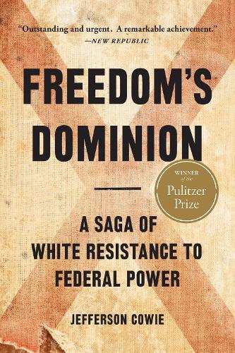 Jefferson Cowie Freedom's Dominion (Winner of the Pulitzer Prize) (Tascabile)