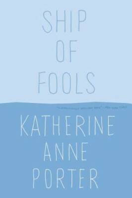 Ship of Fools - Paperback By Porter, Katherine Anne - GOOD