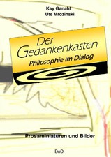 Kay Ganahl (u. a.) | Der Gedankenkasten. Phil...
