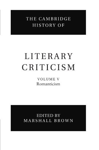 The Cambridge History of Literary Criticism: Volume 5, Romanti .