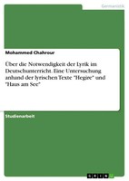 ÜBer Die Notwendigkeit Der Lyrik Im Deutschunterricht. Eine Untersuchung...