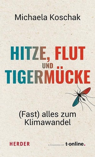 Hitze, Flut und Tigermücke, Michaela Koschak