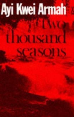 Two thousand seasons (African writers series) - Ayi Armah