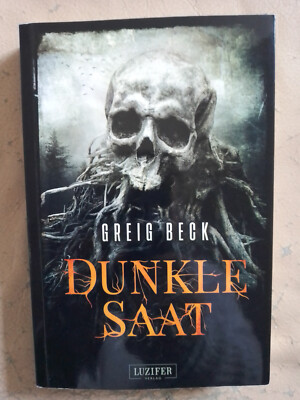 Greig Beck: Dunkle Saat (9783958356504)