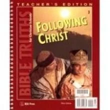 BIBLE TRUTHS FOR CHRISTIAN SCHOOLS: FOLLOWING CHRIST By Bju-press