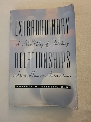 Extraordinary Relationships: A New Way Of Thinking by Gilbert, Roberta M. 