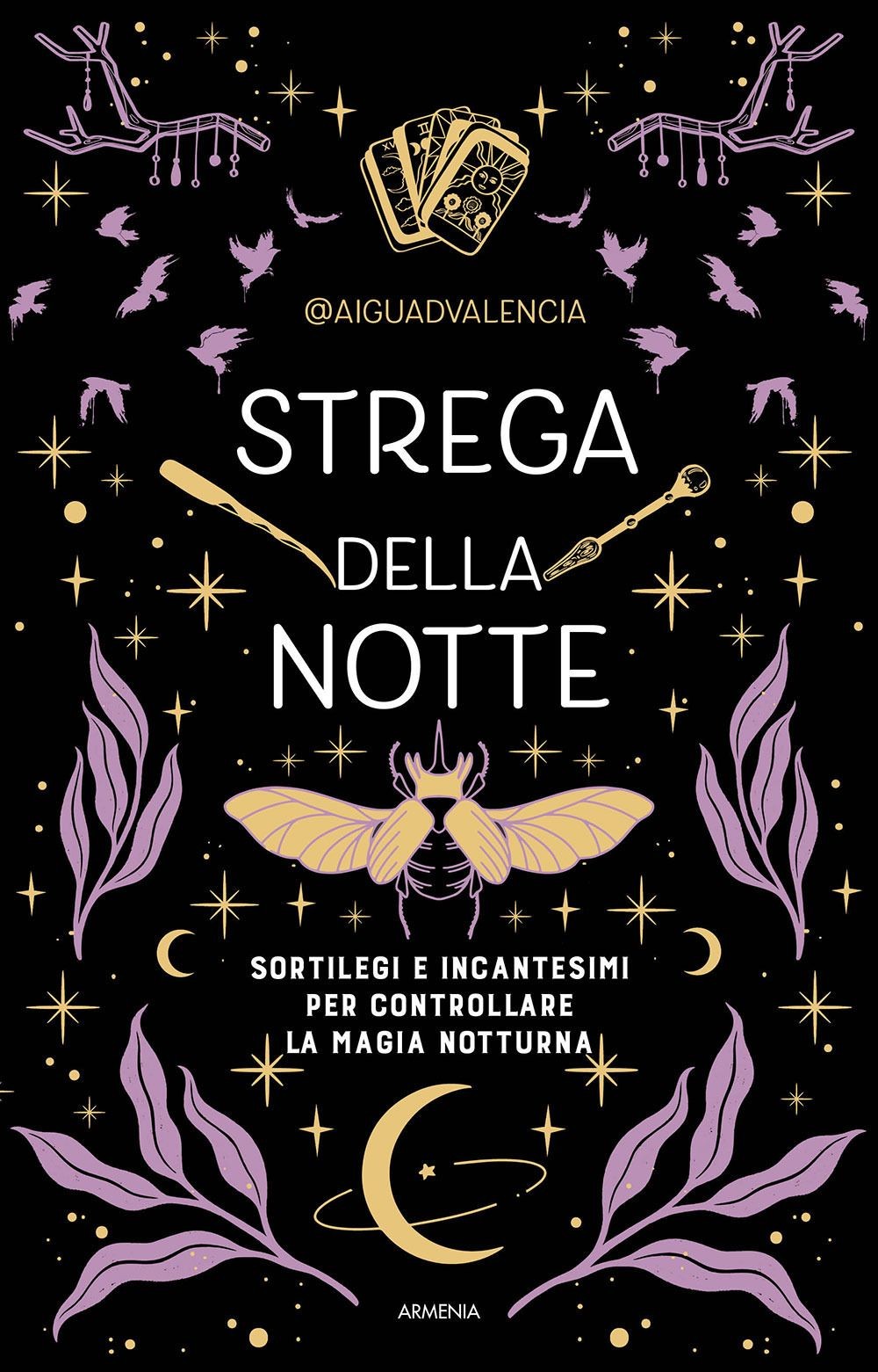 Libri @aiguadvalencia - Strega Della Notte. Sortilegi E Incantesimi Per Controll