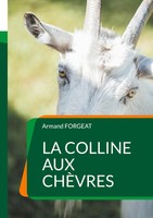 Armand Forgeat | La Colline Aux ChèVres | Taschenbuch | FranzöSisch (2025)