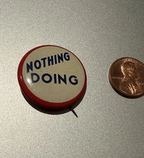Vintage NOTHING DOING Lapel Pin Button