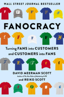 Fanocracy: Turning Fans into Customers and Customers into Fans - VERY GOOD