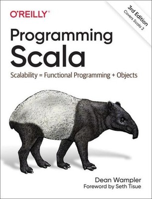 Programming Scala | Scalability = Functional Programming + Objects | Wampler