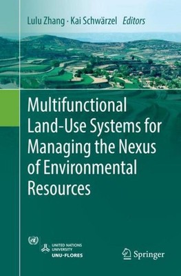 Multifunctional Land-Use Systems for Managing the Nexus of Environmental Resourc